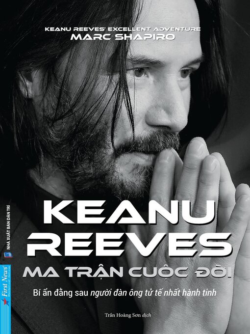 Title details for Ma Trận Cuộc Đời--Keanu Reeves by Marc Shapiro - Available